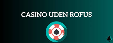 Casino Udenom Rufus Dit Guide til Spil og Underholdning